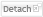 Detach